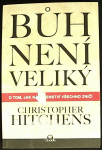 Bůh není veliký (1. akosť) (Christopher Hitchens)