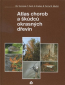 Atlas chorob a škůdců okrasných dřevin (1. akosť) (Ch. Tomiczek a kol.)