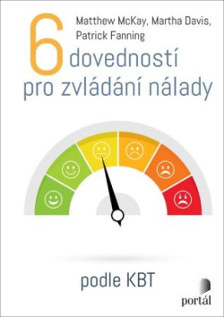 6 dovedností pro zvládání nálady (Matthew McKay, Martha Davis, Patrik Fanning)