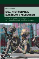 Muž, který si pletl manželku s kloboukem (Oliver Sacks)