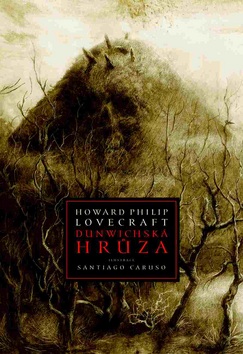 Dunwichská hrůza (Howard Philip Lovecraft; Santiago Caruso)