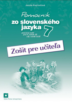 Zošit pre učiteľa Pomocník zo slovenského jazyka 7 (1. akosť) (Jarmila Krajčovičová)