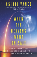 When The Heavens Went On Sale (Ashlee Vance)