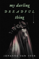 My Darling Dreadful Thing (Johanna van Veen)