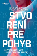 Stvorení pre pohyb (Juliet Starrett, Kelly Starrett)