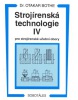 Strojírenská technologie IV pro strojírenské učební obory (Otakar Bothe)