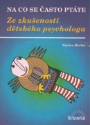 Na co se často ptáte Ze skušenosti dětského psychologa (Václav Mertin)
