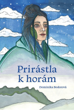 Prirástla k horám (Dominika Bodorová)