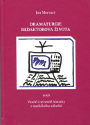 Dramaturgie redaktorova života (Jan Mervart)