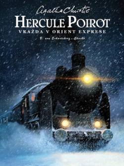 Hercule Poirot. Vražda v Orient exprese (Agatha Christie, Benjamin von Eckartsberg, Chaiko)