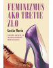 Feminizmus ako tretie zlo (Gustáv Murín)