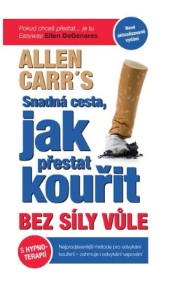 Snadná cesta, jak přestat kouřit bez síly vůle (Allen Carr)