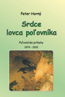 Srdce lovca poľovníka (Peter Horný)