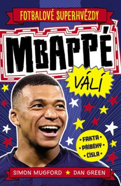 Mbappé válí Fotbalové superhvězdy (Simon Mugford; Dan Green)