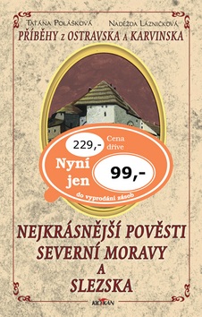 Nejkrásnější pověsti severní Moravy a Slezska (Taťána Polášková; Naděžda Lázničková)