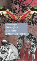 Paradýzo ztracené a znovunalezené (Richard Popel)