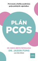 Plán PCOS: Prevencia a liečba syndrómu polycystických vaječníkov (Nadia Brito Pateguana, ND, Jason Fung, MD)