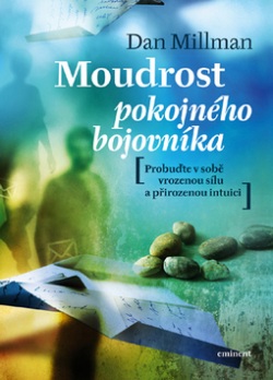 Moudrost pokojného bojovníka (Dan Millman)