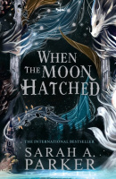 The When the Moon Hatched (Sarah A. Parker)