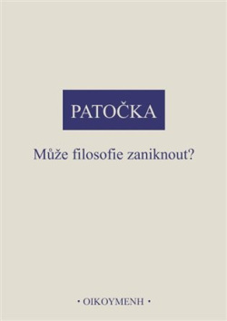 Může filosofie zaniknout? (Jan Patočka)