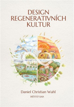 Design regenerativních kultur (Daniel Christian Wahl)