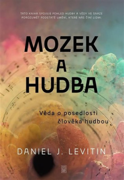 Mozek a hudba (Daniel J. Levitin)