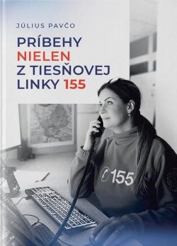 Príbehy nielen z tiesňovej linky 155 (Július Pavčo)