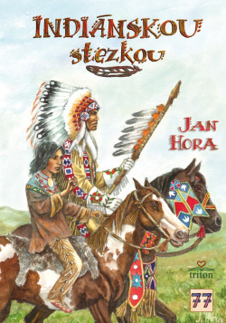 Indiánskou stezkou (Jan Hora)