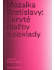 Mozaika Bratislavy: Skryté dlažby a obklady (Julia Itin, Martin Lipták, Štefan Cipár)