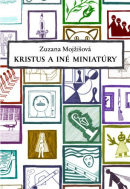 Kristus a iné miniatúry (Zuzana Mojžišová)