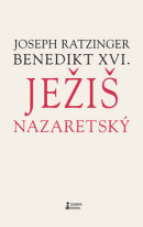 Ježiš Nazaretský (1. akosť) (J. Ratzinger Benedikt XVI.)