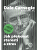 Jak překonat starosti a stres (1. akosť) (Dale Carnegie)