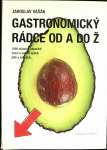 Gastronomický rádce od A do Ž (1. akosť) (Jaroslav Vašák)