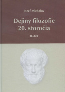 Dejiny filozofie 20. storočia - II. diel (1. akosť) (Jozef Michalov)
