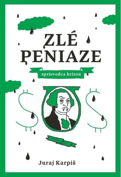 Zlé peniaze – sprievodca krízou (1. akosť) (Juraj Karpiš)