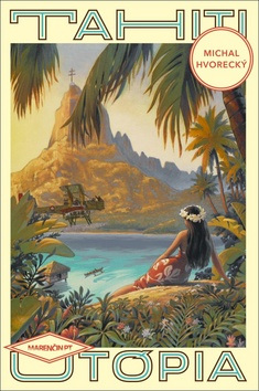 Tahiti Utópia (1. akosť) (Michal Hvorecký)