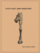 Jeden výdych koňa, 2. doplnené a redizajnované vydanie (1. akosť) (Martin Mojžiš)