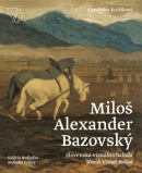 Miloš Alexander Bazovský - Slovenská vizuálna balada/Slovak Visual Ballad (Alexandra Kočišková)