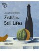 Zátišia/Still Lifes (Alexandra Kočišková)