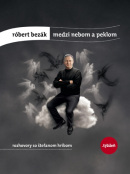 Róbert Bezák: Medzi nebom a peklom (1. akosť) (Bezák)