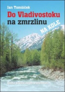 Do Vladivostoku na zmrzlinu na kole (Jan Tomšíček)