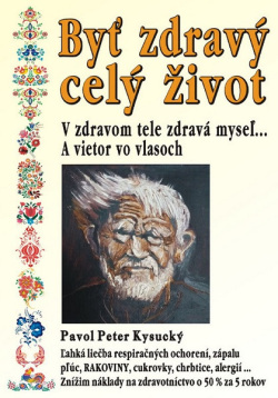 Byť zdravý celý život (Pavol Peter Kysucký)