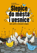 Slepice do města i vesnice (Martina Coufalová, Jan Komzák)