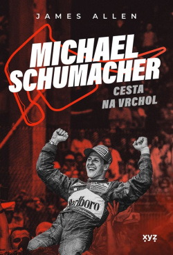 Michael Schumacher: Cesta na vrchol (James Allen)