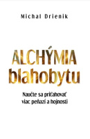 Alchýmia Blahobytu (Michal Drienik)