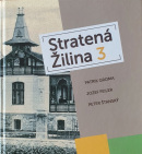 Stratená Žilina 3 (P. Groma, J. Feiler, P. Šťanský)