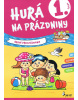 Hurá na prázdniny 1.trieda - hravé precvičovanie (Kolektív autorov)