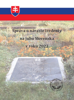 Správa o náraste iredenty na juhu Slovenska v roku 2023 (Ján Dunajský)