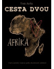 Cesta dvou - Afrika (Tom Jurka)