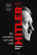 Hitler. Nic menšího než celý svět (Brendan Simms)